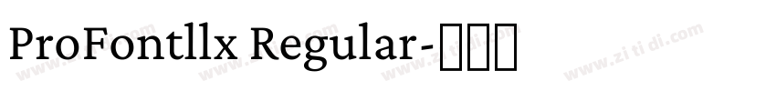 ProFontllx Regular字体转换 ProFontllx Regular字体转换